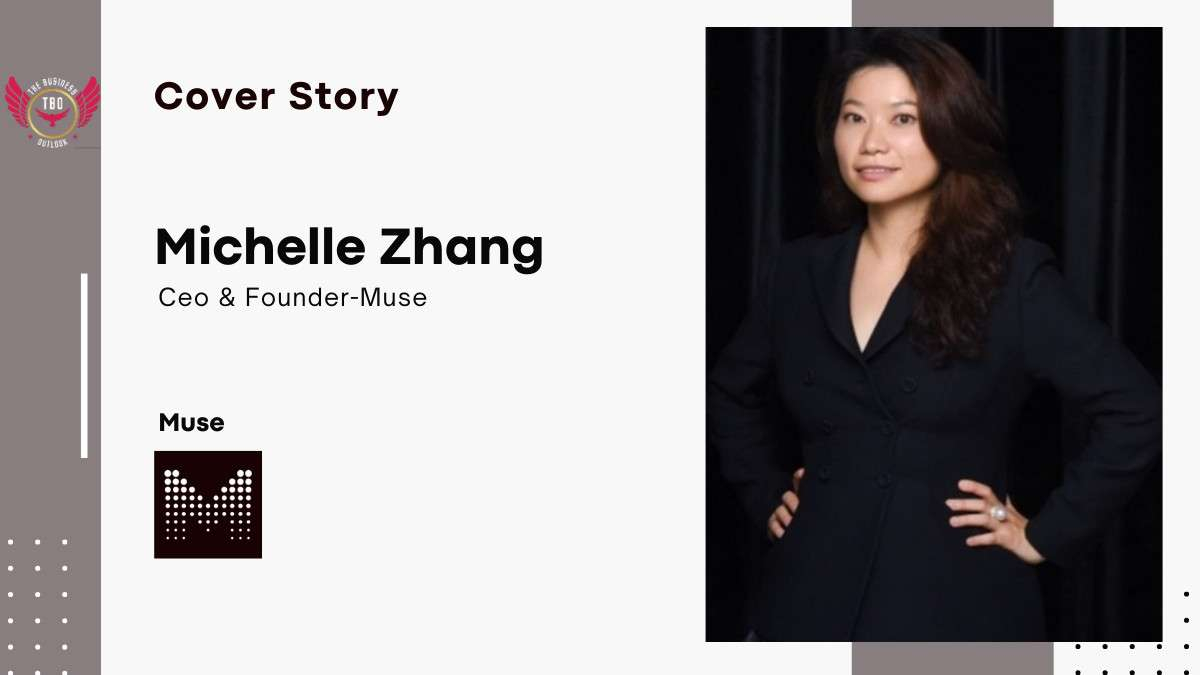 Founder & Ceo of Muse, Michelle Zhang